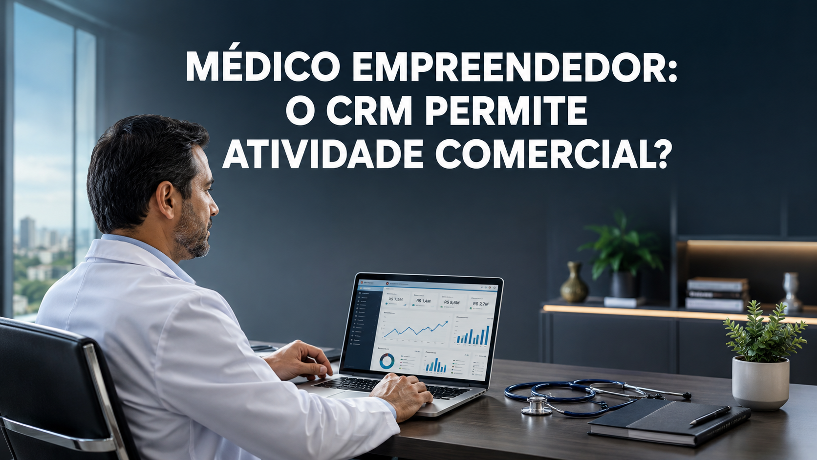 Médico de jaleco em seu consultório analisando gráficos de negócios e vendas em um notebook ao lado de um estetoscópio.